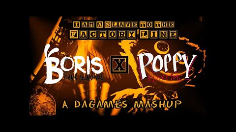 DAGames² Mashup | I Am A Slave To The Factory Line - Boris And The Dark Survival X Poppy Playtime