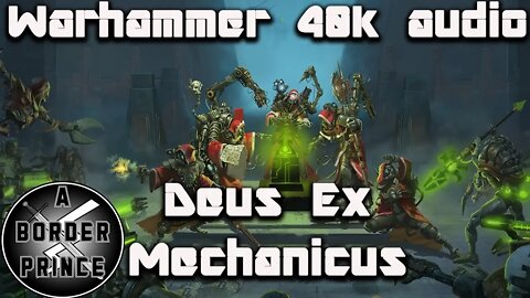 #Warhammer #40k Audio: Deus Ex Mechanicus By Andy Chambers