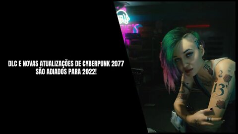 Cyberpunk 2077 Adia DLC e novas Atualizações para 2022