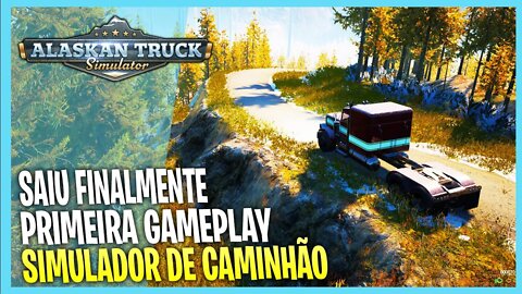 ▶️PRIMEIRA GAMEPLAY ALASKAN TRUCK SIMULATOR 2022 DATA DE LANÇAMENTO