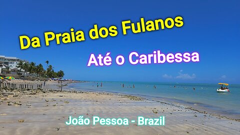 DA PRAIA DOS FULANOS ATÉ O CARIBESSA | JOÃO PESSOA - PARAÍBA - BRASIL