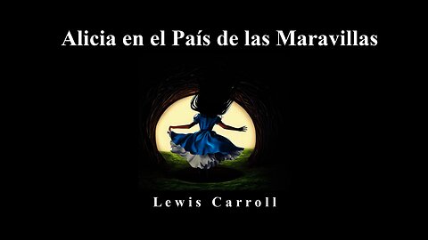 Alicia en el País de las Maravillas - Lewis Carroll - Narración C47R1N