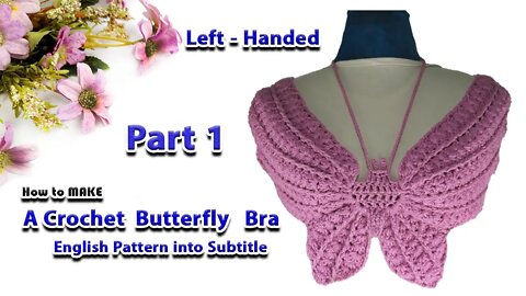 How to make a crochet butterfly bra part 1 - left handed.