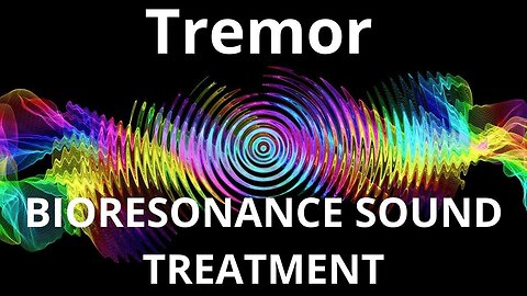 Tremor _ Sound therapy session _ Sounds of nature