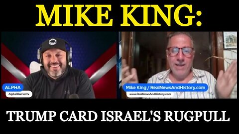 Mike King: Trump Card Being Played!