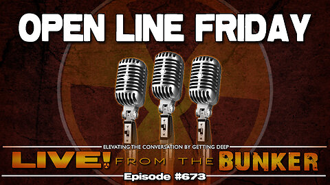 Live From The Bunker 673: Open Line Friday | Curmudgeon Council