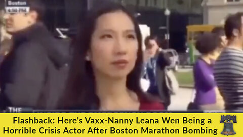 Flashback: Here's Vaxx-Nanny Leana Wen Being a Horrible Crisis Actor After Boston Marathon Bombing