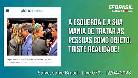 GF BRASIL Notícias - atualizações das 21h - quarta-feira patriótica - Live 079 - 12/04/2023!