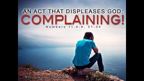 LIVE Wed at 6:30pm EST - COMPLAINING! How God detests it...