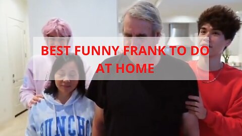 BEST FUNNY FRANK TO DO AT HOME