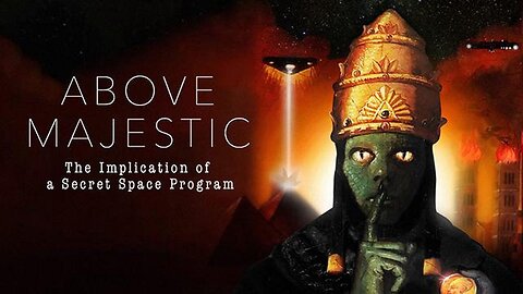 Documentary: Above Majestic | The Implications Of A Secret Space Program