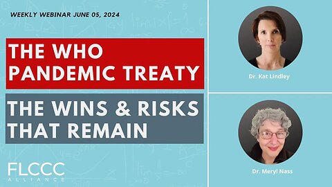 The WHO Pandemic Treaty: The Wins and the Risks that Remain - FLCCC Weekly Update (June 5, 2024)