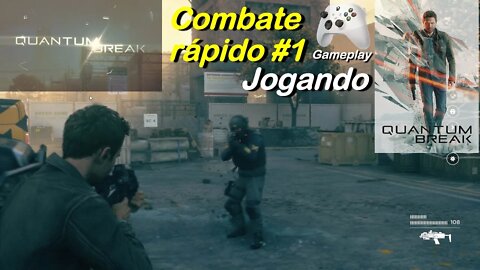 Quantum Break - Combate Rápido #1 - Quick combat