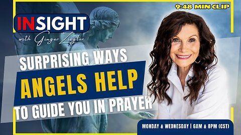 InSight with GINGER ZIEGLER | Surprising Ways Angels Help to Guide You in Prayer CLIP