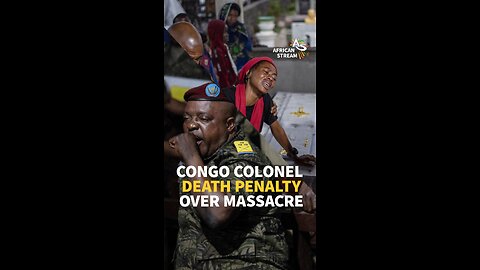 Congo Colonel Death Penalty Over Massacre