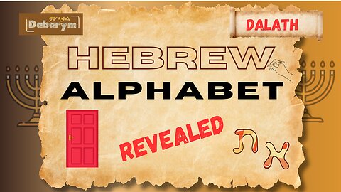 The Hebrew Alphabet Explained | The Origins & Meanings of Dalath