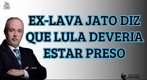 14.03.24 (MANHÃ) - Jornal da Bagaceira Brasil - EX-LAVA JATO DIZ QUE LULA DEVERIA ESTAR PRESO