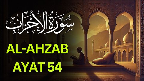 The Ultimate Guide to Al Ahzab Ayat 54 with Tafseer Explained