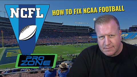 How to Fix NCAA Football? - The ProZone - Episode 8