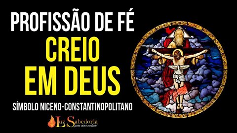 PROFISSÃO DE FÉ (Creio Niceno-Contantinopolitano)