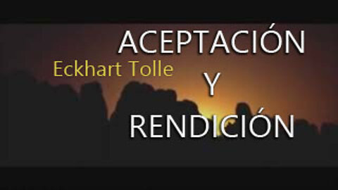 Eckhart Tolle - Aceptación y Rendición - Narrado por Yolanda Adabuhi