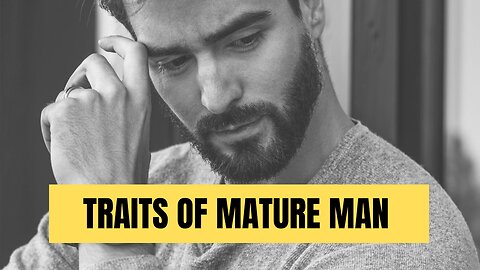 Traits of mature man