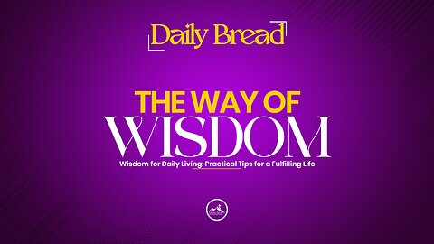 Wisdom for Daily Living: Practical Tips for a Fulfilling Life