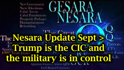 Nesara Update Sept - Trump is the CIC and the Military is in Control