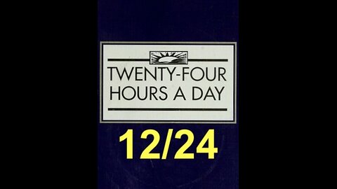 Twenty-Four Hours A Day Book– December 24 - Daily Reading - A.A. - Serenity Prayer & Meditation