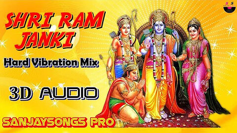 SHREE RAM JANKI || श्री राम जानकी || Sound Check Hard Vibration Mix || 3D AUDIO || SANJAYSONGs PRO