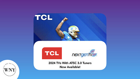 TCL 2024 ATSC 3.0 TVs Are Now Available!