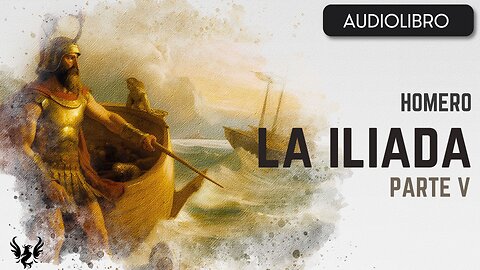 💥 LA ILIADA ❯ Homero ❯ AUDIOLIBRO Parte 5 📚