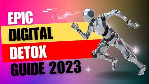 Unveiling the Epic 2023 Digital Detox Guide: Reclaim Your Life NOW!