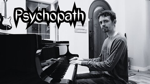 "Psychopath" - Piano Improvisation #3