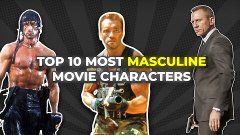 Top 10 Most Masculine Movie Characters