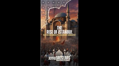 Rise of Istanbul • Sultan Mehmed II's Legendary Conquest | by Joyful Muslims