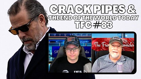 Ep. 83 - "Crack Pipes & The End of The World Today!"