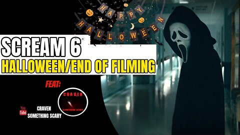 Scream 6 Discussion - Halloween Confirmed? | End Of Filming Thoughts