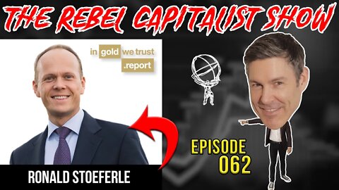 Ronald Stöeferle (Gold Expert Price Target $4850!! Austrian Econ & Much More) RCS Ep. 62