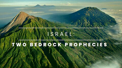 Israel: Two Bedrock Prophecies