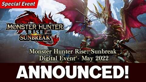 Monster Hunter Rise Sunbreak May Digital Event ANNOUNCED!