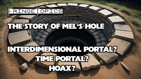 The Story Of Mel's Hole Interdimenional Portal Time Portal Or Hoax?