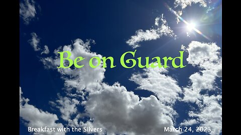 Be on Guard - Breakfast with the Silvers & Smith Wigglesworth Mar 25