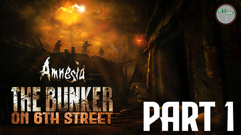 Amnesia: The Bunker on 6th Street Part 1