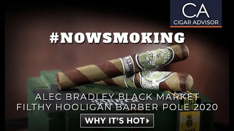 #NS: Alec Bradley Black Market Filthy Hooligan 2020 Cigar Review