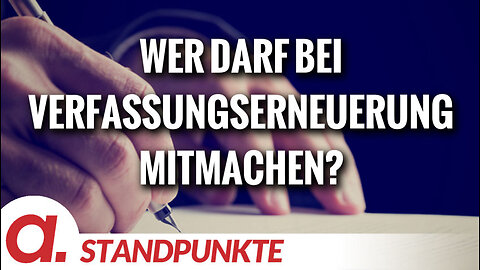 Wer darf bei der Verfassungserneuerung mitmachen? | Von Anselm Lenz