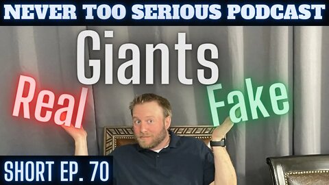 Giants - Real or Fake