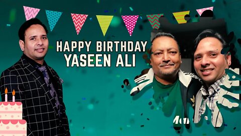 Happy Birthday to Yaseen Ali Ji 🎂