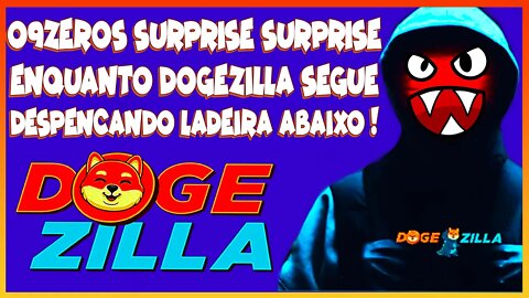 09 ZEROS SURPRISE SURPRISE ENQUANTO DOGEZILLA SEGUE DESPENCANDO LADEIRA ABAIXO !