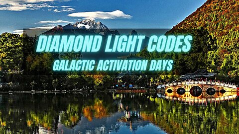 DIAMOND LIGHT CODES ~ Galactic Activation Days ~ JACOB'S LADDER